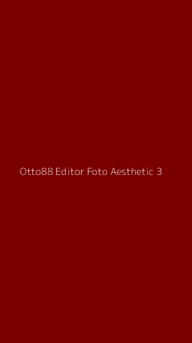 Tampilan Antarmuka Aplikasi Otto88 Editor Foto Aesthetic - 3