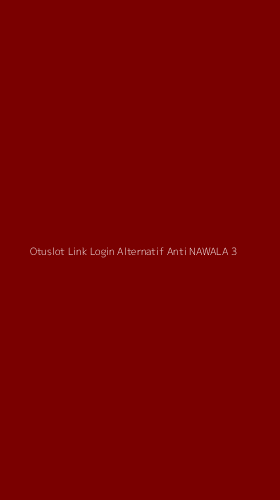 Tampilan Antarmuka Aplikasi Otuslot Link Login Alternatif Anti Nawala - 3