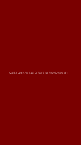 Tampilan Antarmuka Aplikasi Ovo33 Login Aplikasi Daftar Slot Resmi Android - 1