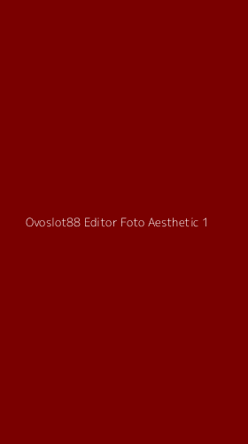 Tampilan Antarmuka Aplikasi Ovoslot88 Editor Foto Aesthetic - 1