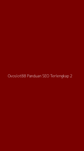 Tampilan Antarmuka Aplikasi Ovoslot88 Panduan Seo Terlengkap - 2