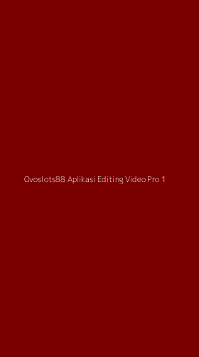Tampilan Antarmuka Aplikasi Ovoslots88 Aplikasi Editing Video Pro - 1