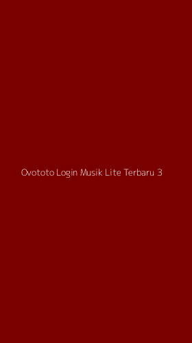 Tampilan Antarmuka Aplikasi Ovototo Login Musik Lite Terbaru - 3