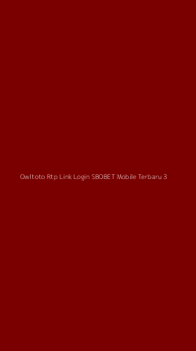 Tampilan Antarmuka Aplikasi Owltoto Rtp Link Login Sbobet Mobile Terbaru - 3