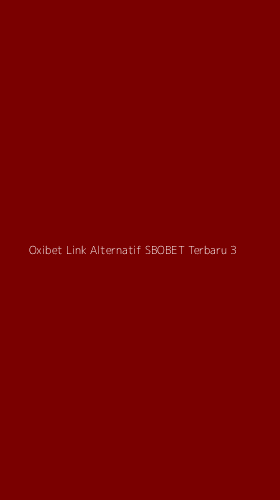 Tampilan Antarmuka Aplikasi Oxibet Link Alternatif Sbobet Terbaru - 3