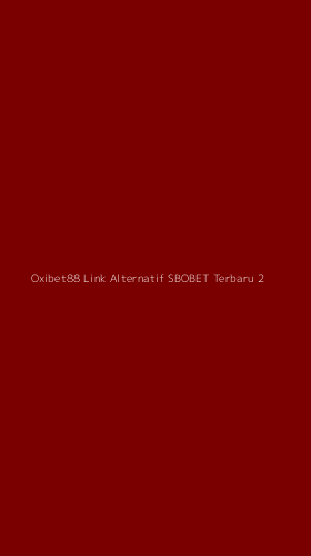 Tampilan Antarmuka Aplikasi Oxibet88 Link Alternatif Sbobet Terbaru - 2