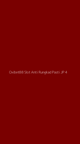 Tampilan Antarmuka Aplikasi Oxibet88 Slot Anti Rungkad Pasti Jp - 4