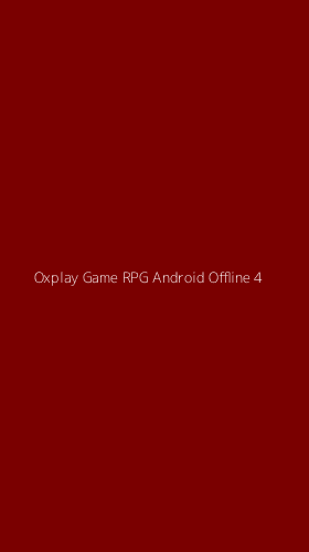 Tampilan Antarmuka Aplikasi Oxplay Game Rpg Android Offline - 4