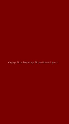 Tampilan Antarmuka Aplikasi Oxplays Situs Terpercaya Pilihan Utama Player - 1
