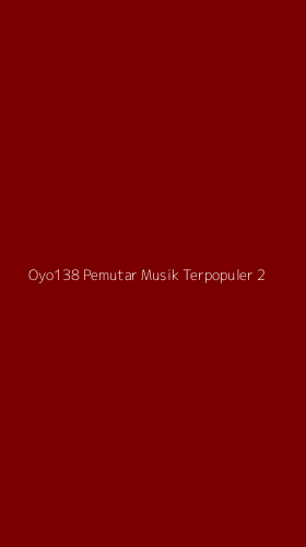 Tampilan Antarmuka Aplikasi Oyo138 Pemutar Musik Terpopuler - 2