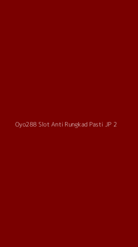 Tampilan Antarmuka Aplikasi Oyo288 Slot Anti Rungkad Pasti Jp - 2