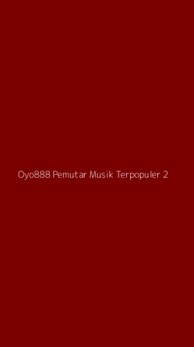 Tampilan Antarmuka Aplikasi Oyo888 Pemutar Musik Terpopuler - 2