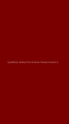 Tampilan Antarmuka Aplikasi Oyo99slot Aplikasi Portal Game Terbaik Android - 2