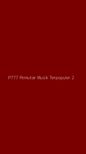 Tampilan Antarmuka Aplikasi P777 Pemutar Musik Terpopuler - 2