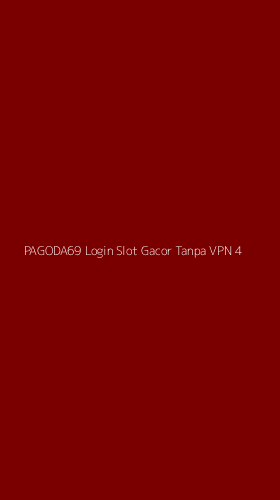 Tampilan Antarmuka Aplikasi Pagoda69 Login Slot Gacor Tanpa Vpn - 4