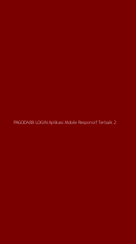 Tampilan Antarmuka Aplikasi Pagoda88 Login Aplikasi Mobile Responsif Terbaik - 2