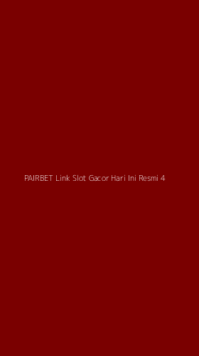 Tampilan Antarmuka Aplikasi Pairbet Link Slot Gacor Hari Ini Resmi - 4