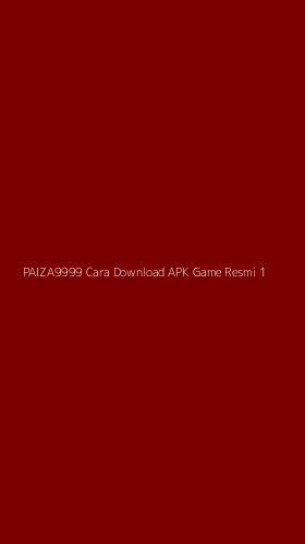 Tampilan Antarmuka Aplikasi Paiza9999 Cara Download Apk Game Resmi - 1