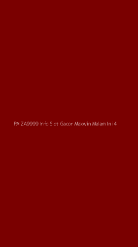 Tampilan Antarmuka Aplikasi Paiza9999 Info Slot Gacor Maxwin Malam Ini - 4