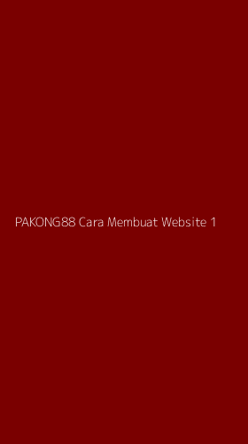 Tampilan Antarmuka Aplikasi Pakong88 Cara Membuat Website - 1