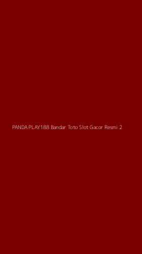 Tampilan Antarmuka Aplikasi Panda Play188 Bandar Toto Slot Gacor Resmi - 2