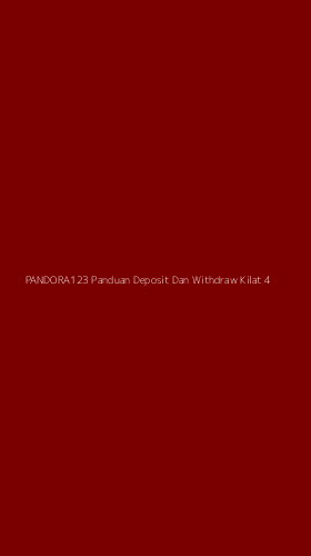 Tampilan Antarmuka Aplikasi Pandora123 Panduan Deposit Dan Withdraw Kilat - 4