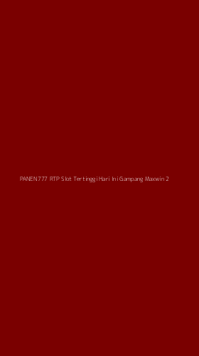 Tampilan Antarmuka Aplikasi Panen777 Rtp Slot Tertinggi Hari Ini Gampang Maxwin - 2