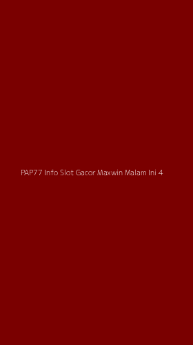 Tampilan Antarmuka Aplikasi Pap77 Info Slot Gacor Maxwin Malam Ini - 4