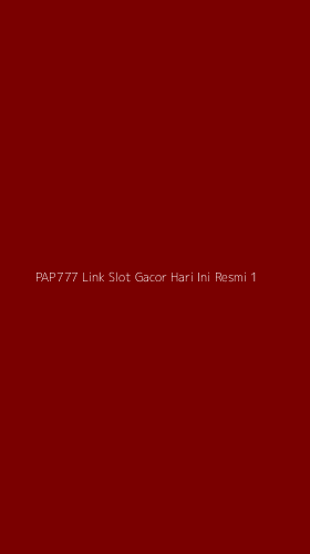Tampilan Antarmuka Aplikasi Pap777 Link Slot Gacor Hari Ini Resmi - 1