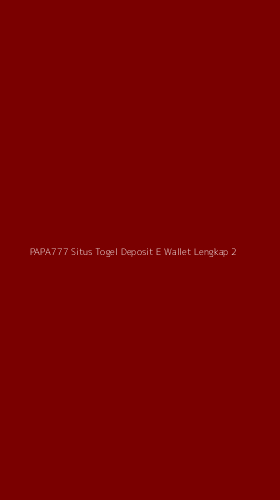 Tampilan Antarmuka Aplikasi Papa777 Situs Togel Deposit E Wallet Lengkap - 2