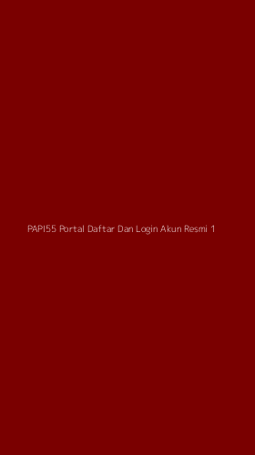 Tampilan Antarmuka Aplikasi Papi55 Portal Daftar Dan Login Akun Resmi - 1