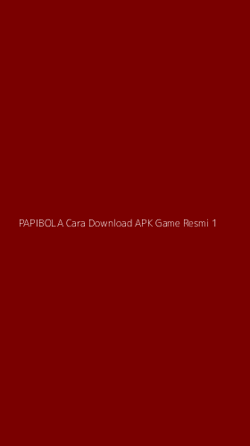 Tampilan Antarmuka Aplikasi Papibola Cara Download Apk Game Resmi - 1