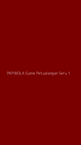 Tampilan Antarmuka Aplikasi Papibola Game Petualangan Seru - 1