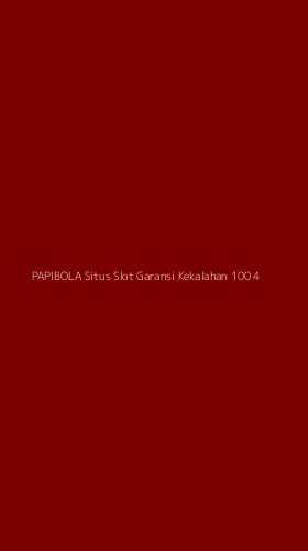 Tampilan Antarmuka Aplikasi Papibola Situs Slot Garansi Kekalahan 100 - 4