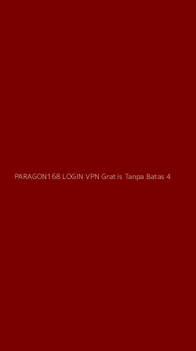 Tampilan Antarmuka Aplikasi Paragon168 Login Vpn Gratis Tanpa Batas - 4