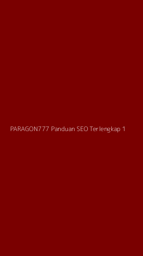 Tampilan Antarmuka Aplikasi Paragon777 Panduan Seo Terlengkap - 1
