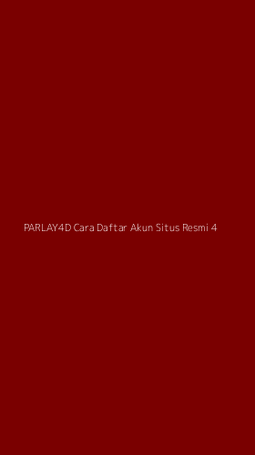 Tampilan Antarmuka Aplikasi Parlay4d Cara Daftar Akun Situs Resmi - 4