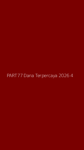 Tampilan Antarmuka Aplikasi Part77 Dana Terpercaya 2026 - 4