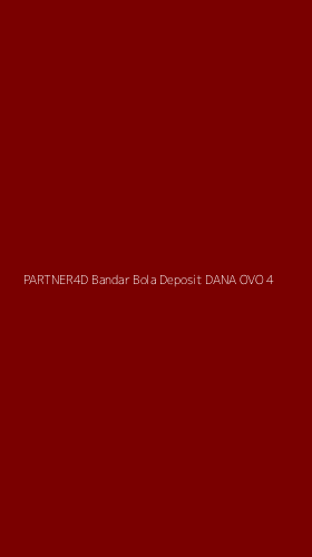 Tampilan Antarmuka Aplikasi Partner4d Bandar Bola Deposit Dana Ovo - 4