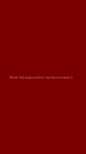 Tampilan Antarmuka Aplikasi Pasar 168 Aplikasi Daftar Slot Resmi Android - 2