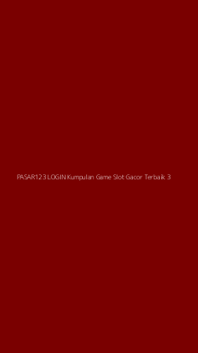 Tampilan Antarmuka Aplikasi Pasar123 Login Kumpulan Game Slot Gacor Terbaik - 3