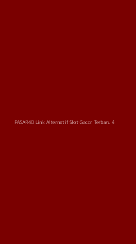 Tampilan Antarmuka Aplikasi Pasar4d Link Alternatif Slot Gacor Terbaru - 4