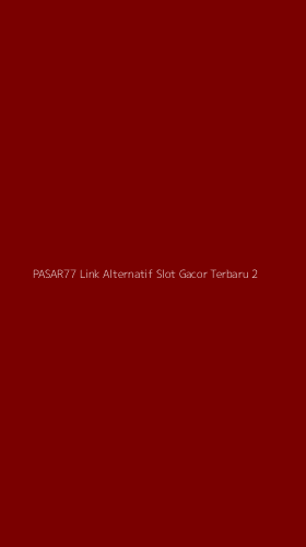 Tampilan Antarmuka Aplikasi Pasar77 Link Alternatif Slot Gacor Terbaru - 2