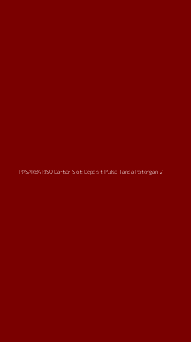 Tampilan Antarmuka Aplikasi Pasarbaris0 Daftar Slot Deposit Pulsa Tanpa Potongan - 2