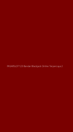 Tampilan Antarmuka Aplikasi Pasarslot123 Bandar Blackjack Online Terpercaya - 2