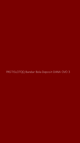 Tampilan Antarmuka Aplikasi Pastislotqq Bandar Bola Deposit Dana Ovo - 3