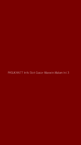 Tampilan Antarmuka Aplikasi Pasukan77 Info Slot Gacor Maxwin Malam Ini - 3
