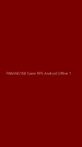 Tampilan Antarmuka Aplikasi Pawang168 Game Rpg Android Offline - 1