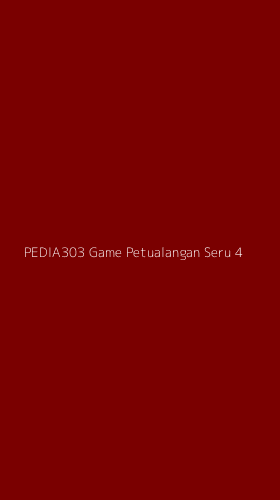Tampilan Antarmuka Aplikasi Pedia303 Game Petualangan Seru - 4