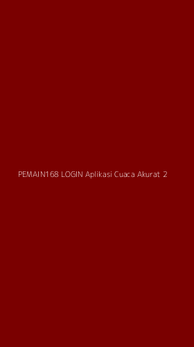 Tampilan Antarmuka Aplikasi Pemain168 Login Aplikasi Cuaca Akurat - 2